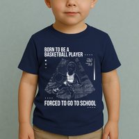 Born To Be A Basketball Player Forced To Go To School Toddler T-Shirt