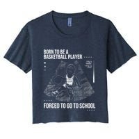 Born To Be A Basketball Player Forced To Go To School Crop Top