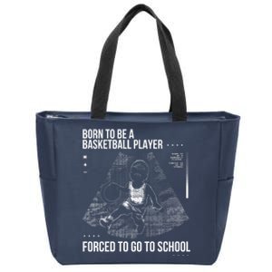 Born To Be A Basketball Player Forced To Go To School Zip Tote Bag