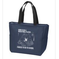 Born To Be A Basketball Player Forced To Go To School Zip Tote Bag