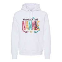 Blessed To Be Called Nannie Colorful Grandma Premium Hoodie