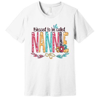 Blessed To Be Called Nannie Colorful Grandma Premium T-Shirt