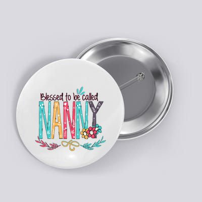 Blessed To Be Called Nanny Colorful Grandma Button