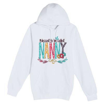 Blessed To Be Called Nanny Colorful Grandma Premium Pullover Hoodie