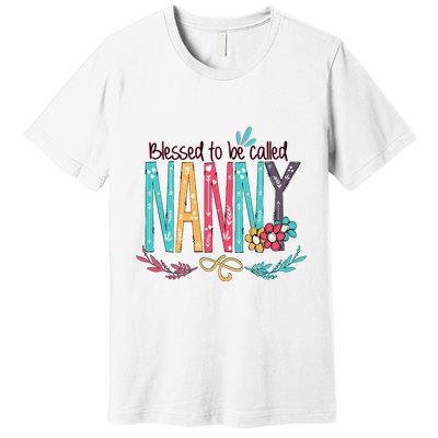 Blessed To Be Called Nanny Colorful Grandma Premium T-Shirt