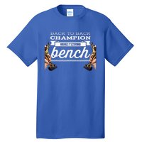 Back To Back Champion Highest Scoring Bench Last Place Tall T-Shirt