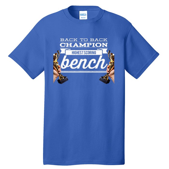 Back To Back Champion Highest Scoring Bench Last Place Tall T-Shirt