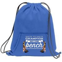 Back To Back Champion Highest Scoring Bench Last Place Sweatshirt Cinch Pack Bag