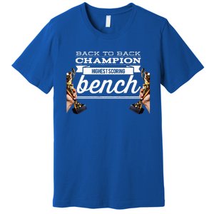 Back To Back Champion Highest Scoring Bench Last Place Premium T-Shirt