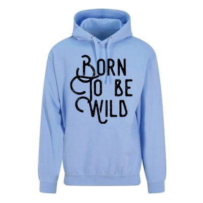 Born To Be Wild Unisex Surf Hoodie