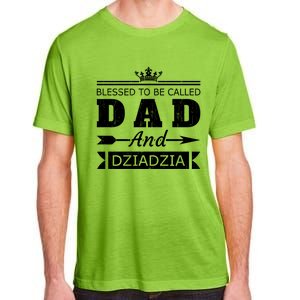 Blessed To Be Called Dad And Dziadzia Grandpa Gift Adult ChromaSoft Performance T-Shirt