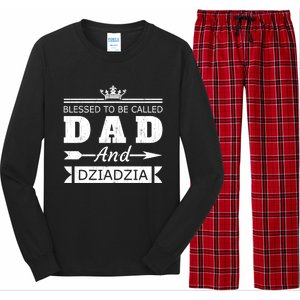 Blessed To Be Called Dad And Dziadzia Grandpa Gift Long Sleeve Pajama Set