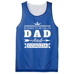 Blessed To Be Called Dad And Dziadzia Grandpa Gift Mesh Reversible Basketball Jersey Tank