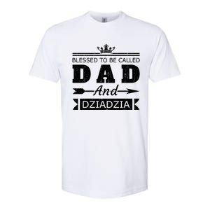 Blessed To Be Called Dad And Dziadzia Grandpa Gift Softstyle CVC T-Shirt