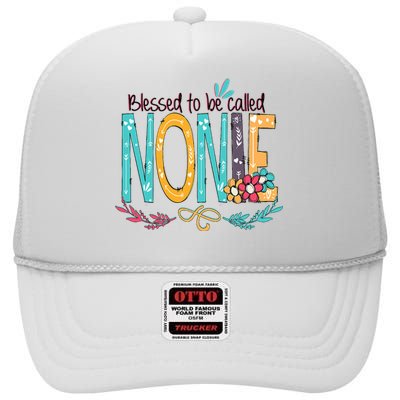 Blessed To Be Called Nonie Colorful Grandma High Crown Mesh Back Trucker Hat