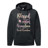 Blessed To Be Called Mom Grandma And Great Grandma Flower Performance Fleece Hoodie