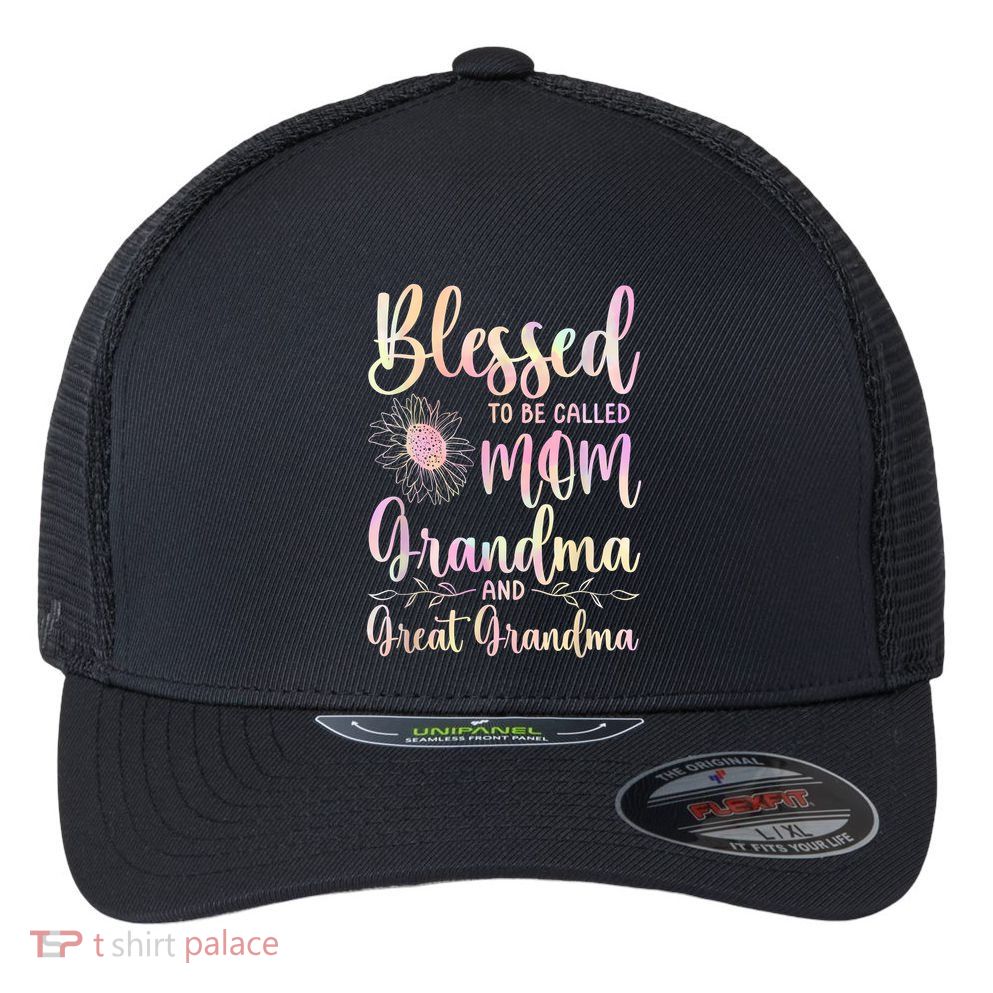 Blessed To Be Called Mom Grandma And Great Grandma Flower Flexfit Unipanel Trucker Cap