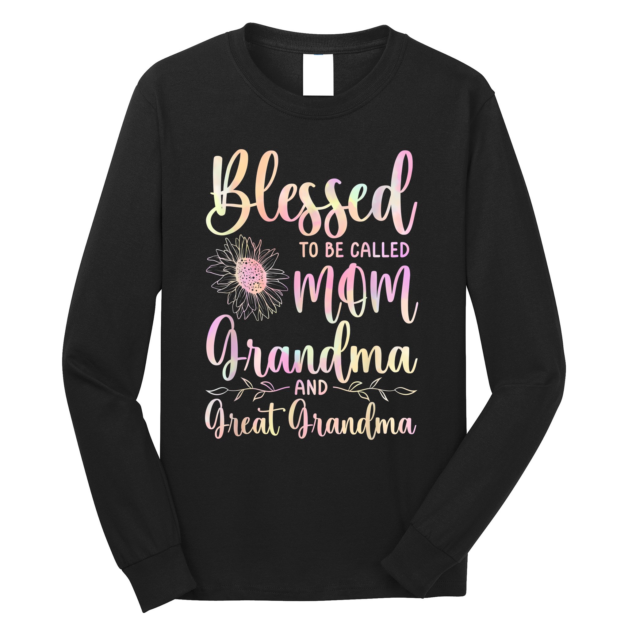 Blessed To Be Called Mom Grandma And Great Grandma Flower Long Sleeve Shirt