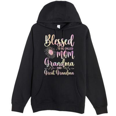 Blessed To Be Called Mom Grandma And Great Grandma Flower Premium Pullover Hoodie