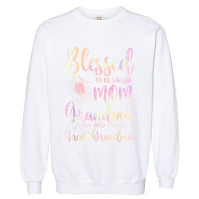 Blessed To Be Called Mom Grandma And Great Grandma Flower Garment-Dyed Sweatshirt