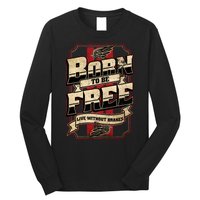 Born To Be Free Live Without Brakes Biker Vintage Long Sleeve Shirt