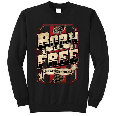 Born To Be Free Live Without Brakes Biker Vintage Sweatshirt