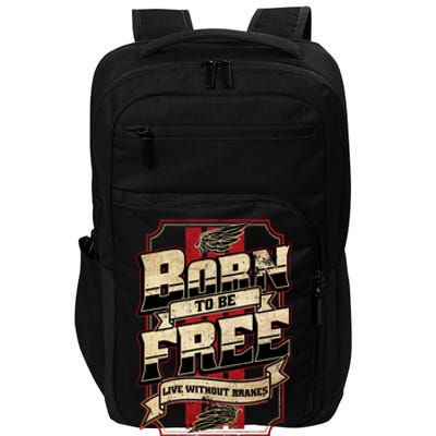 Born To Be Free Live Without Brakes Biker Vintage Impact Tech Backpack