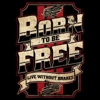Born To Be Free Live Without Brakes Biker Vintage Button