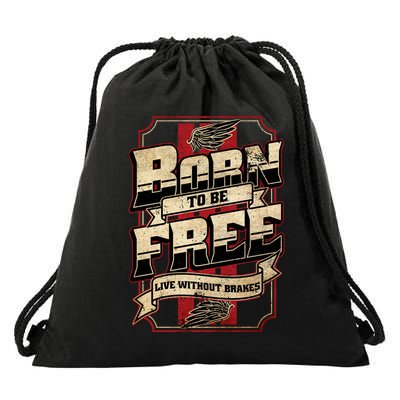 Born To Be Free Live Without Brakes Biker Vintage Drawstring Bag