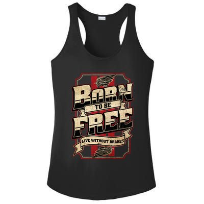 Born To Be Free Live Without Brakes Biker Vintage Ladies PosiCharge Competitor Racerback Tank