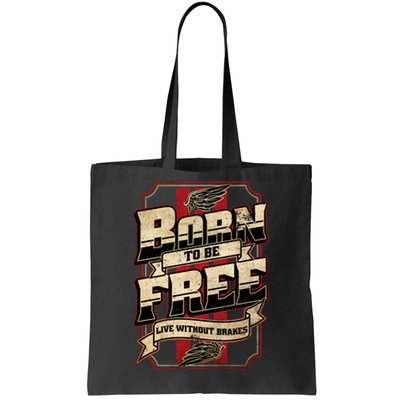 Born To Be Free Live Without Brakes Biker Vintage Tote Bag