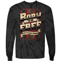 Born To Be Free Live Without Brakes Biker Vintage Tie-Dye Long Sleeve Shirt