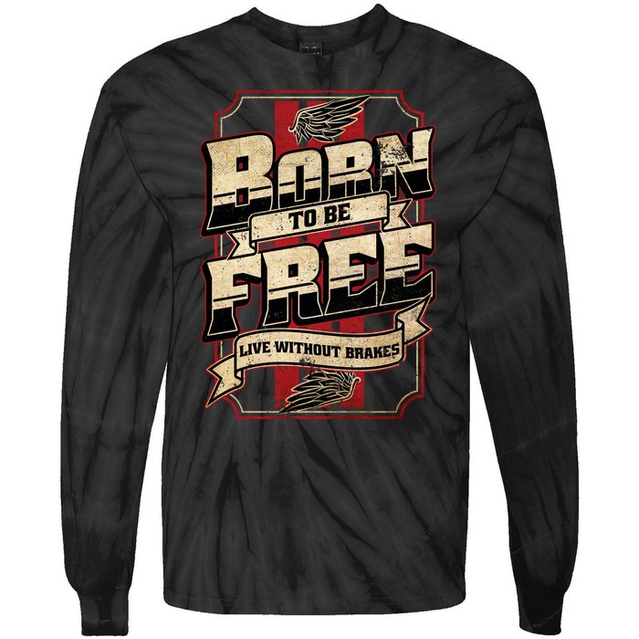 Born To Be Free Live Without Brakes Biker Vintage Tie-Dye Long Sleeve Shirt