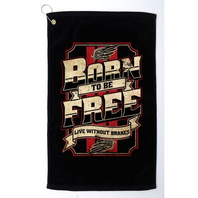 Born To Be Free Live Without Brakes Biker Vintage Golf Towel