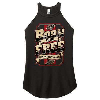Born To Be Free Live Without Brakes Biker Vintage Women's Perfect Tri Rocker Tank
