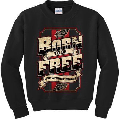 Born To Be Free Live Without Brakes Biker Vintage Kids Sweatshirt