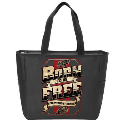 Born To Be Free Live Without Brakes Biker Vintage Zip Tote Bag