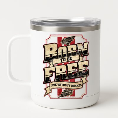 Born To Be Free Live Without Brakes Biker Vintage 12 oz Stainless Steel Tumbler Cup