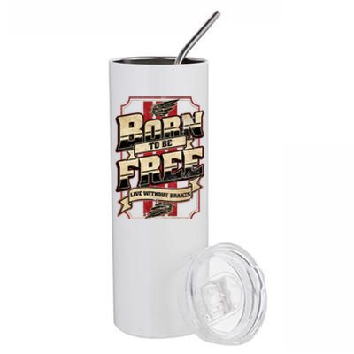 Born To Be Free Live Without Brakes Biker Vintage Stainless Steel Tumbler