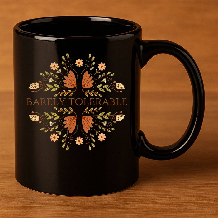 Barely Tolerable 11oz C Handle Ceramic Mug