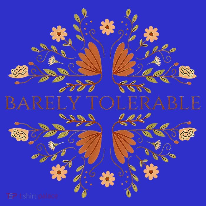 Barely Tolerable T-Shirt