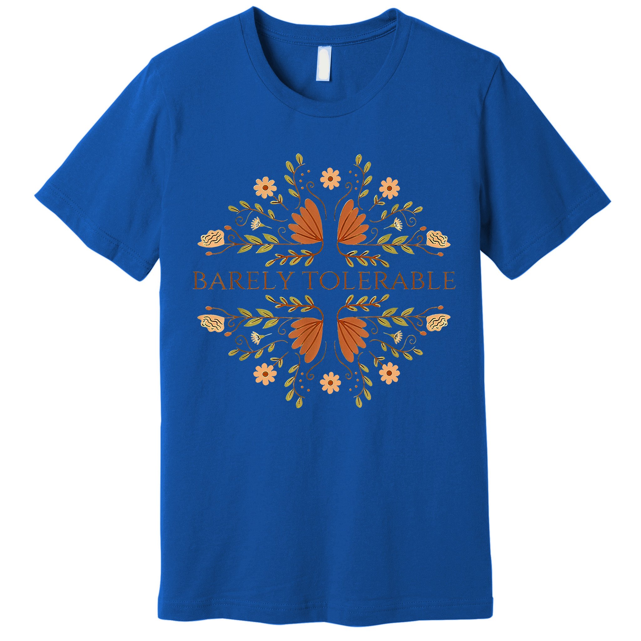 Barely Tolerable Premium T-Shirt