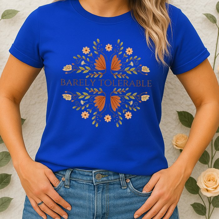 Barely Tolerable Womens T-Shirt