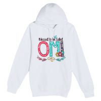 Blessed To Be Called Omi Colorful Grandma Premium Pullover Hoodie