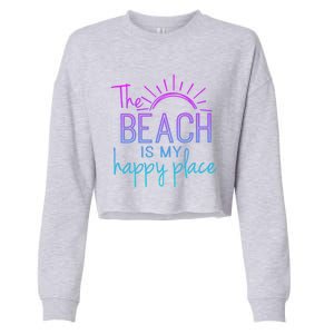 Beach The Beach Is My Happy Place Mother Day Gift Cropped Pullover Crew