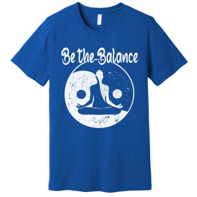 Be The Balance Meditation Namaste Yin Yan Yoga Gift Premium T-Shirt