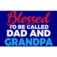 Blessed To Be Called Dad And Grandpa Father Grandfather Cool Gift Bumper Sticker