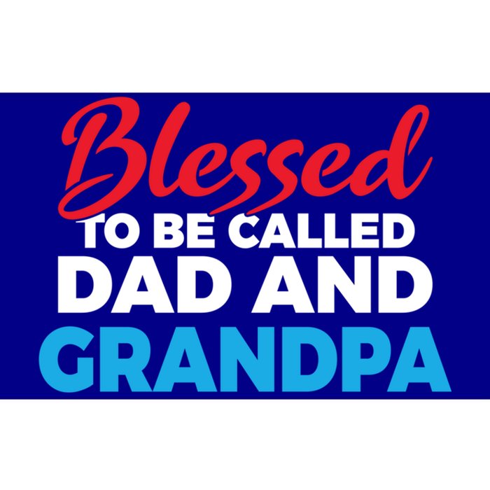 Blessed To Be Called Dad And Grandpa Father Grandfather Cool Gift Bumper Sticker