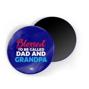 Blessed To Be Called Dad And Grandpa Father Grandfather Cool Gift Magnet