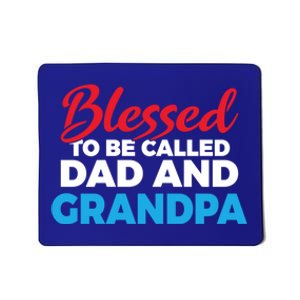 Blessed To Be Called Dad And Grandpa Father Grandfather Cool Gift Mousepad